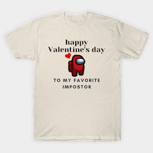 Happy Valentines Day To My Favorite  Impostor Among Us Design T-Shirt